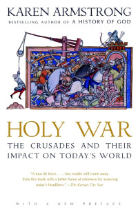 Holy war the crusades and their impact on today's world