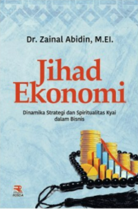 Jihad ekonomi : dinamika strategi dan spiritualitas kyai dalam bisnis