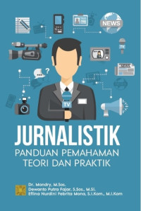 Jurnalistik : panduan pemahaman teori dan praktik