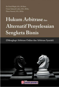 Hukum arbitrase dan alternatif penyelesaian sengeketa bisnis (dilengkapi arbitrase online dan arbirase syariah)