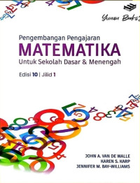 Pengembangan pengajaran matematika untuk sekolah dasar & menengah : jilid I