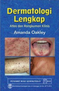 Dermatologi lengkap : atlas & rangkuman klinis