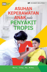 Asuhan keperawatan anak pada penyakit tropis