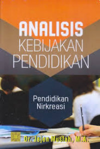 Analisis kebijakan pendidikan : pendidikan nirkreasi