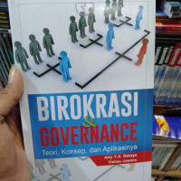 Birokrasi dan governance : teori, konsep, dan aplikasinya
