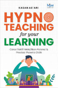 Hypno teaching for your learning: catra efektif melejitkan potensi dan prestasi peserta didik