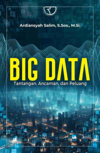 Big data : tantangan, ancaman, dan peluang