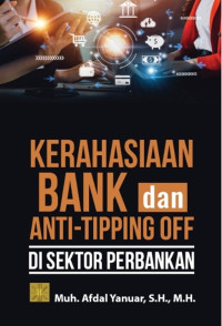 Kerahasiaan bank dan anti-tipping off di sektor perbankan