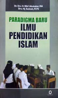 Paradigma baru ilmu pendidikan Islam