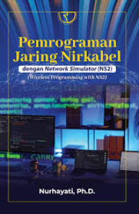 Pemrograman jaring nirkabel dengan network simulator (NS2): wireless programming with NS2