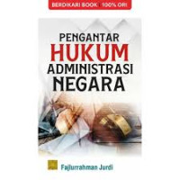 Pengantar hukum administrasi negara