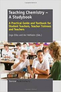 Teaching chemistry - a study book : a practical guide and textbook for student teachers, teacher trainees and teachers