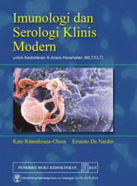 Imunologi dan serologi klinis modern : untuk kedokteran dan analis kesehatan (MLT/CLT)