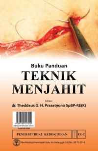 Buku panduan teknik menjahit : guide book on suturing technique