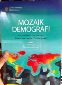 Mozaik demografi: untaian pemikiran tentang kependudukan dan pembangunan