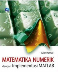 Matematika numerik dengan implementasi Matlab
