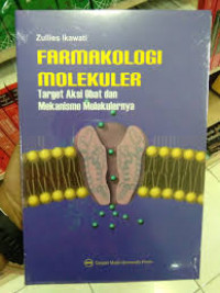 Farmakologi molekuler : target aksi obat dan mekanisme molekulernya