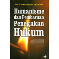 Humanisme dan pembaruan penegakan hukum