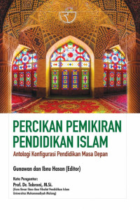 Percikan pemikiran pendidikan Islam : antologi konfigurasi pendidikan masa depan