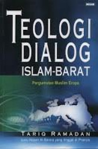 Teologi dialog Islam - Barat : pergumulan muslim Eropa