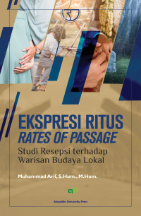 Ekspresi ritus rates of passage : studi resepsi terhadap warisan budaya lokal