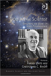 God and the Scientist : exploring the work of John Polkinghorne