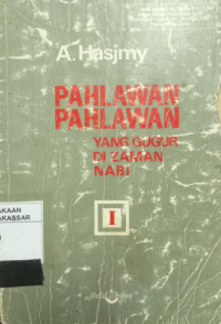 Pahlawan-pahlawan yang gugur di zaman Nabi : jlid 1, 2 dan 3