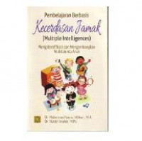 Pembelajaran berbasis kecerdasan jamak (multiple intelligences) : mengidentifikasi dan mengembangkan multitalenta anak