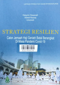 Strategi resilien calon jamaah haji geriatri batal berangkat di masa pandemi covid-19