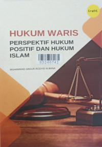 Hukum waris : perspektif hukum positif dan hukum islam
