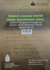 Narasi ajaran mistik masa Walisongo awal : ajaran Pangeran Panggung dalam serat walisana, karya Sunan Giri II