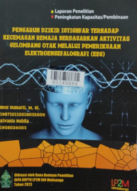 Pengaruh dzikir istigfar terhadap kecemasan remaja berdasarkan aktivitas gelombang otak melalui pemeriksanaan Elektroensefalografi (EEG)