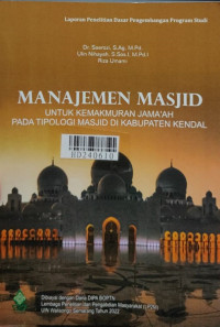Manajemen Masjid untuk kemakmuran jama'ah pada tipologi masjid di Kabupaten Kendal
