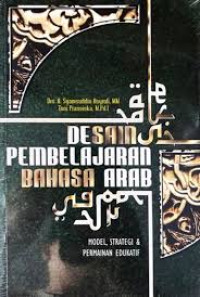 Desain pembelajaran bahasa arab : model strategi & permainan edukatif