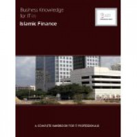 Business knowledge for IT in Islamic finance : a complete handbook for IT professionals