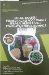 Isolasi bakteri pendegradasi food waste sebagai green agent pembuatan pupuk kompos