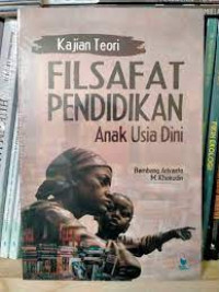 Kajian teori filsafat pendidikan anak usia dini