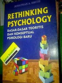 Rethinking psychology: dasar-dasar teoritis dan konseptual psikologi baru