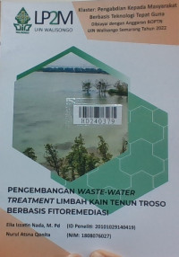 Pengembangan waste-water treatment limbah kain tenun Troso berbasis fitoremediasi