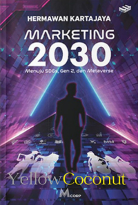 Marketing 2030 : menuju SDGs, Gen-Z, dan metaverse