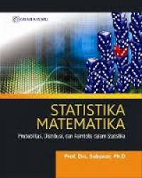 Statistika matematika : probabilitas, distribusi, dan asimtosis dalam statistika