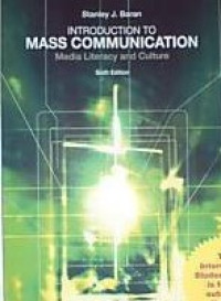 Introduction to mass communication: media literacy and culture. 6th ed., illustrated