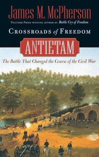 Crossroads of freedom : Antietam