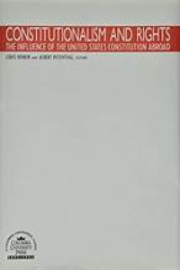 Constitutionalism and rights :the influence of the United States constitution abroad