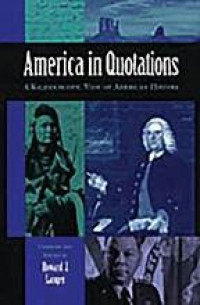 America in quotations :a kaidoscopic view of America history