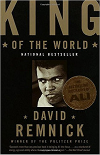King of the world :Muhammad Ali and the rise of an American hero