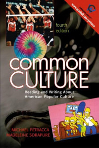 Common culture : reading and writing about American popular culture