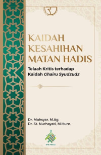 Kaidah kesahihan matan hadis : telaah kritis terhadap kaidah ghairu syudzudz