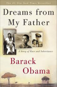 Dreams from my father :a story of race and inheritance