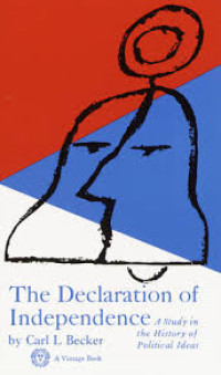 The declaration of independence :a study in the history of political ideas / by Carl Becker